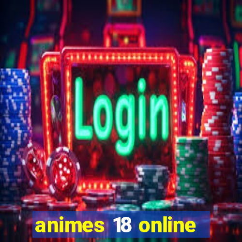 animes 18 online